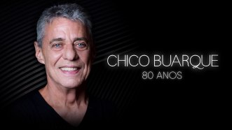 Chico Buarque - 80 anos